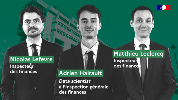 Nicolas Lefevre inspecteur des finances, Adrien Hairault data scientist à l'Inspection générale des finances, Matthieu Leclercq inspecteur des finances