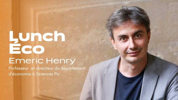 Lunch Eco, Emeric Henry, professeur et directeur du département d’économie à Sciences Po